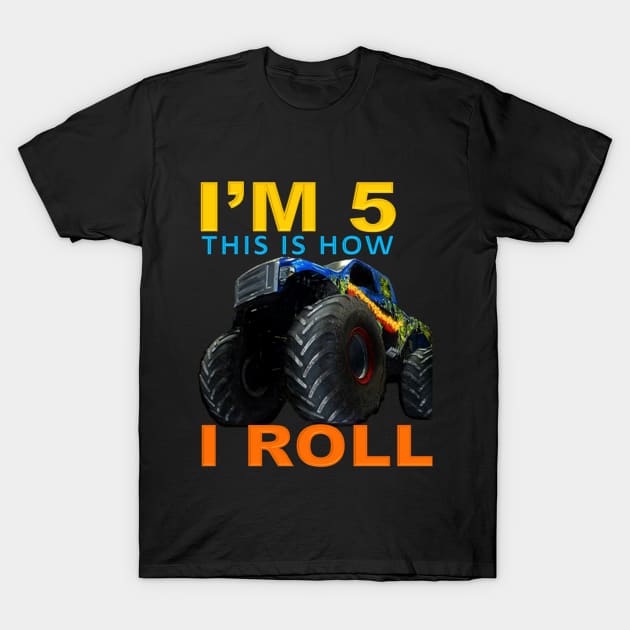 I'm 5 This Is How I Roll Kids Monster Truck 5th Birthday T-Shirt by Jozka